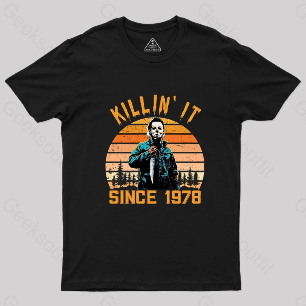 Killin’ It Since 1978 Michael Myers Vintage Halloween Geek T-Shirt Black / S