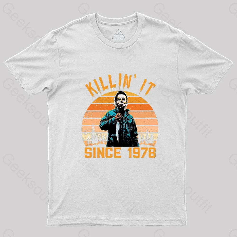 Killin’ It Since 1978 Michael Myers Vintage Halloween Geek T-Shirt White / S