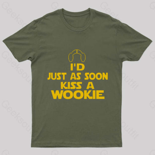 Kiss A Wookie Geek T-Shirt Army Green / S