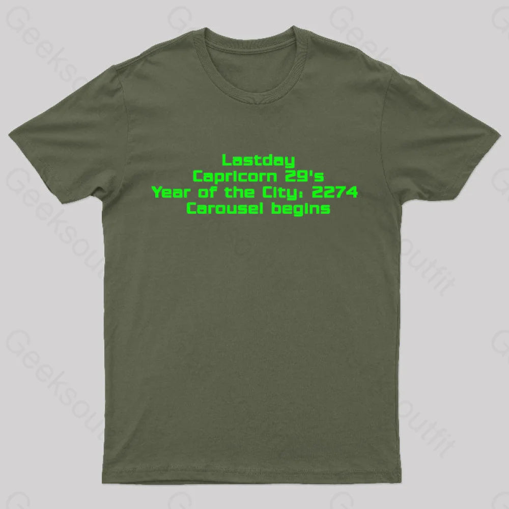 Last Day Carousel Begins Geek T-Shirt Army Green / S