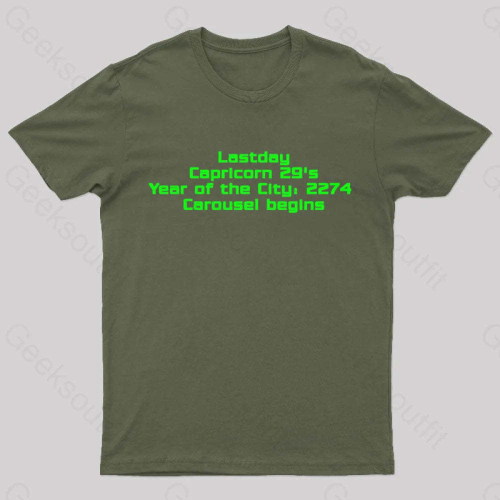 Last Day Carousel Begins Geek T-Shirt Army Green / S