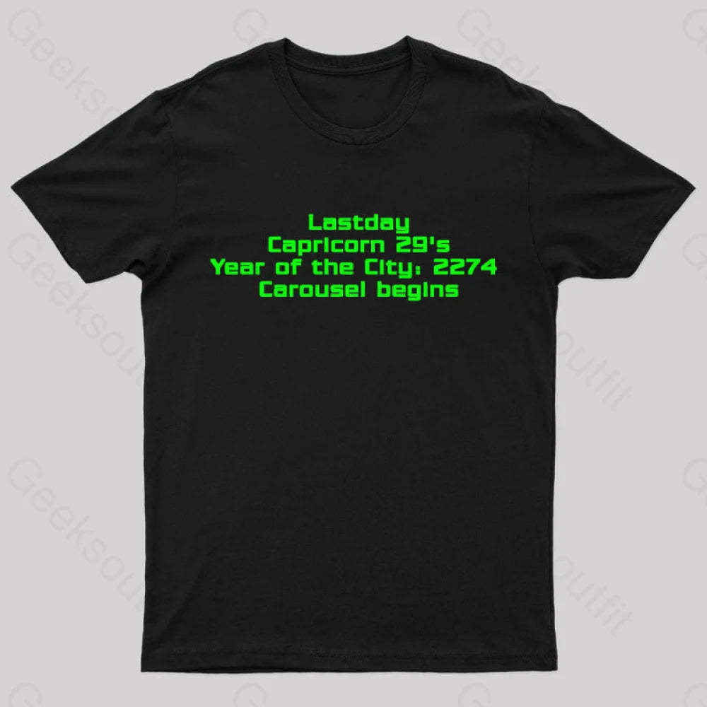 Last Day Carousel Begins Geek T-Shirt Black / S