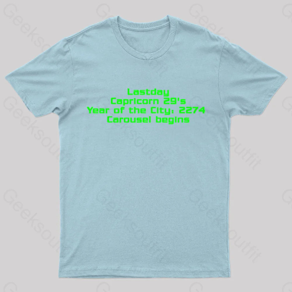 Last Day Carousel Begins Geek T-Shirt Light Blue / S