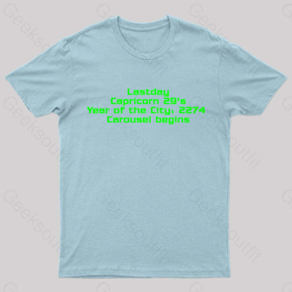 Last Day Carousel Begins Geek T-Shirt Light Blue / S