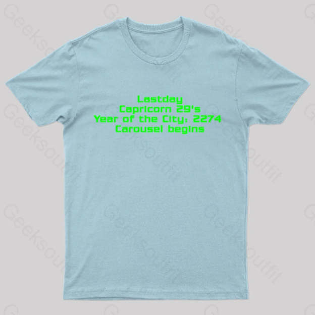 Last Day Carousel Begins Geek T-Shirt Light Blue / S