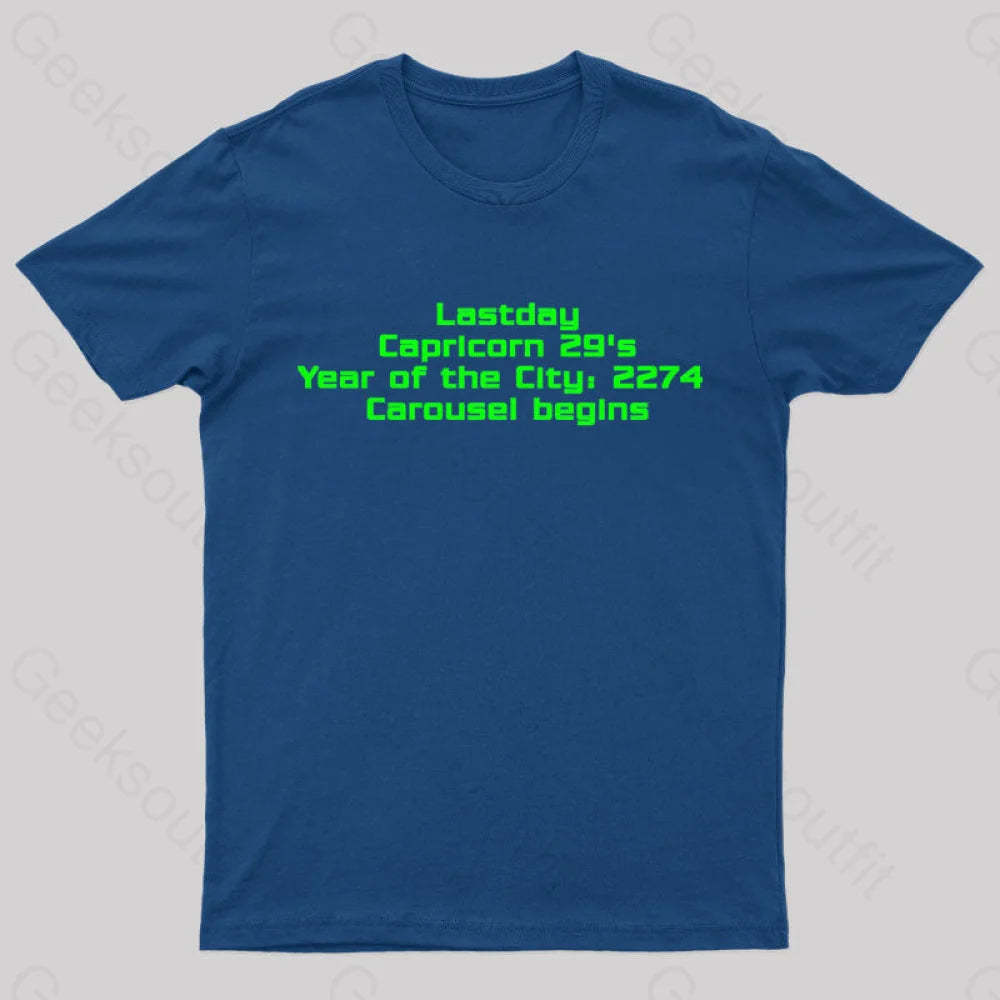 Last Day Carousel Begins Geek T-Shirt Navy / S