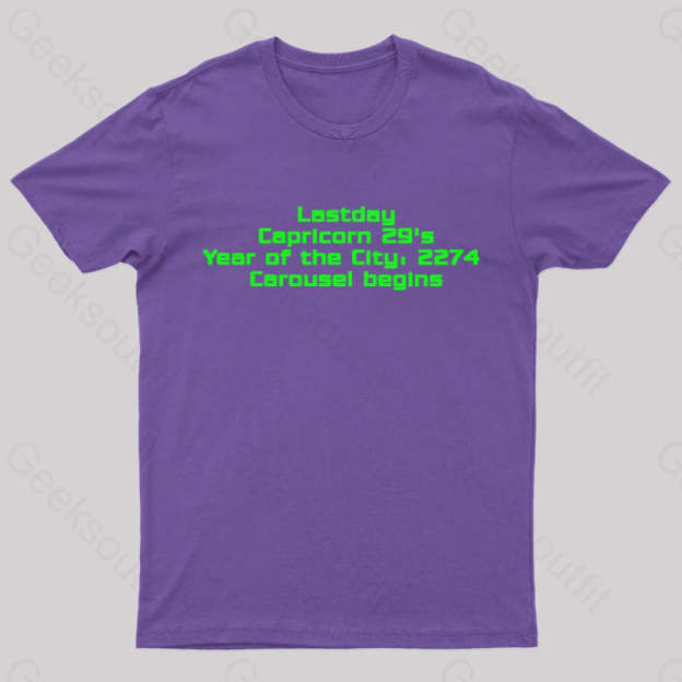 Last Day Carousel Begins Geek T-Shirt Purple / S