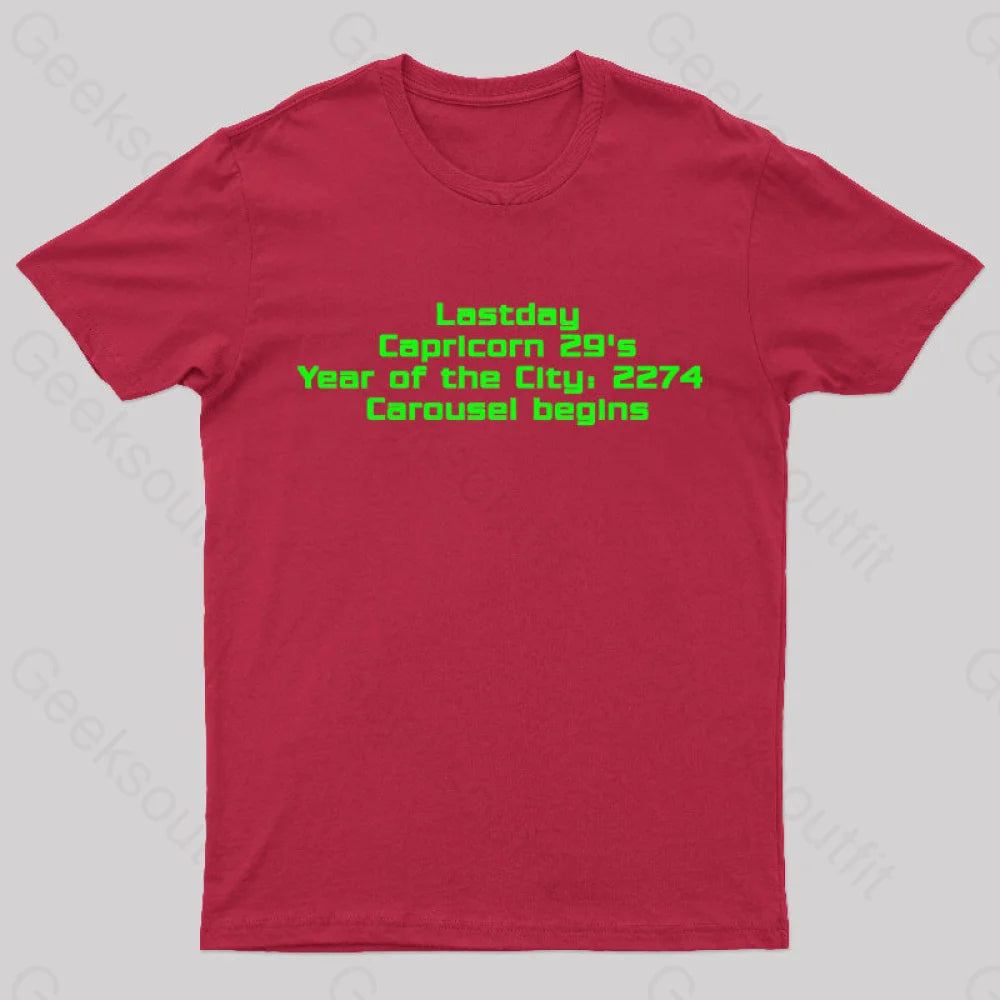 Last Day Carousel Begins Geek T-Shirt Red / S