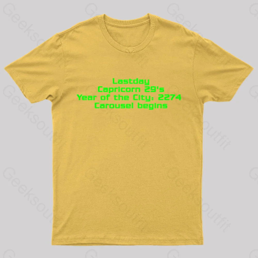 Last Day Carousel Begins Geek T-Shirt Yellow / S