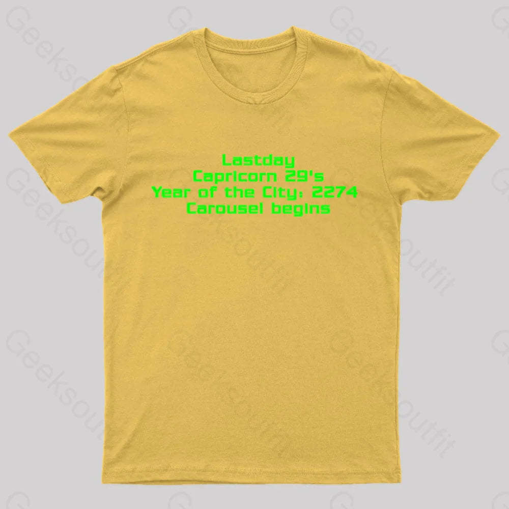 Last Day Carousel Begins Geek T-Shirt Yellow / S