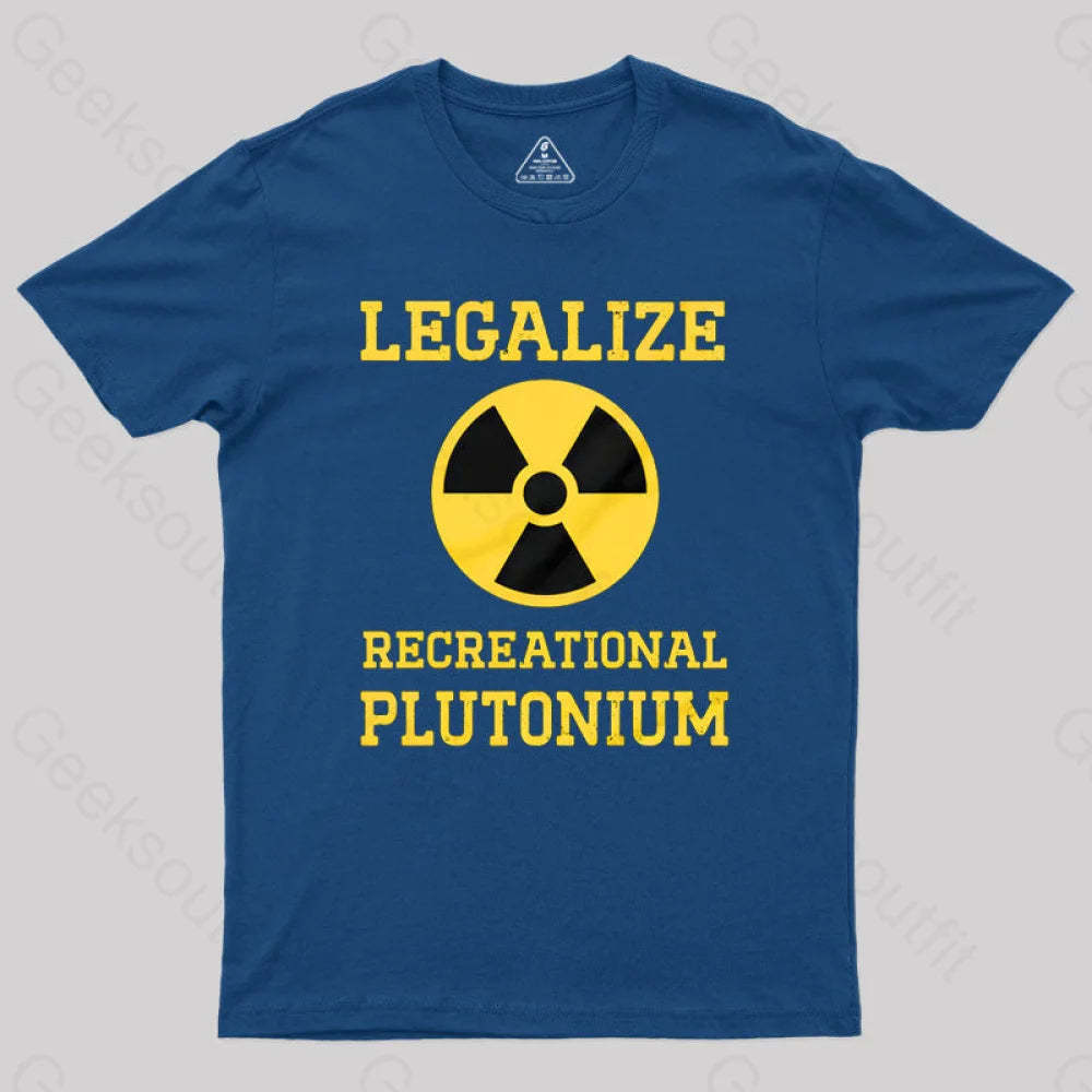 Legalize Recreational Plutonium Geek T-Shirt Navy / S