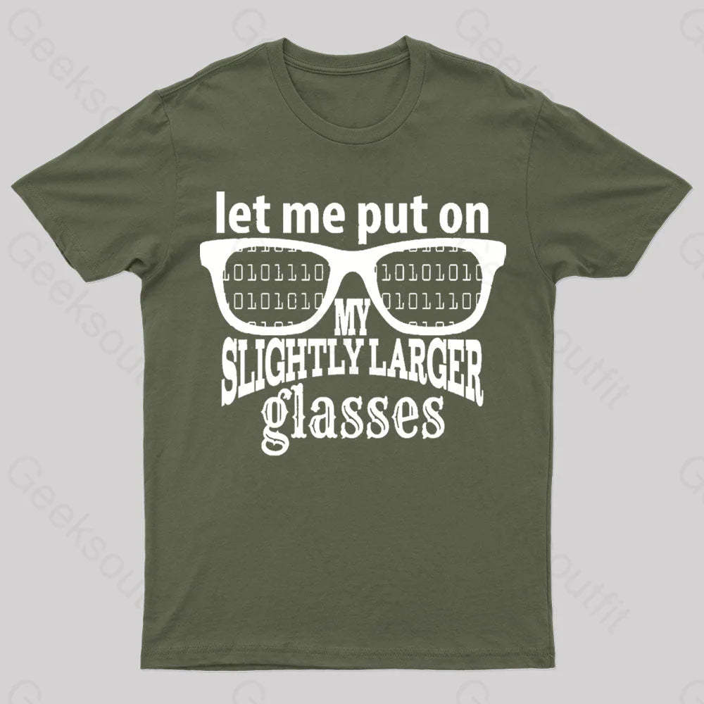 Let Me Put On My Glasses Nerd T-Shirt Army Green / S