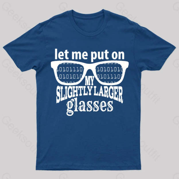 Let Me Put On My Glasses Nerd T-Shirt Navy / S