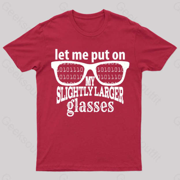 Let Me Put On My Glasses Nerd T-Shirt Red / S