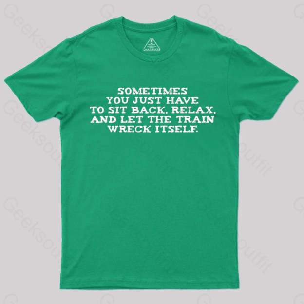 Let The Train Wreck Itself T-Shirt Green / S