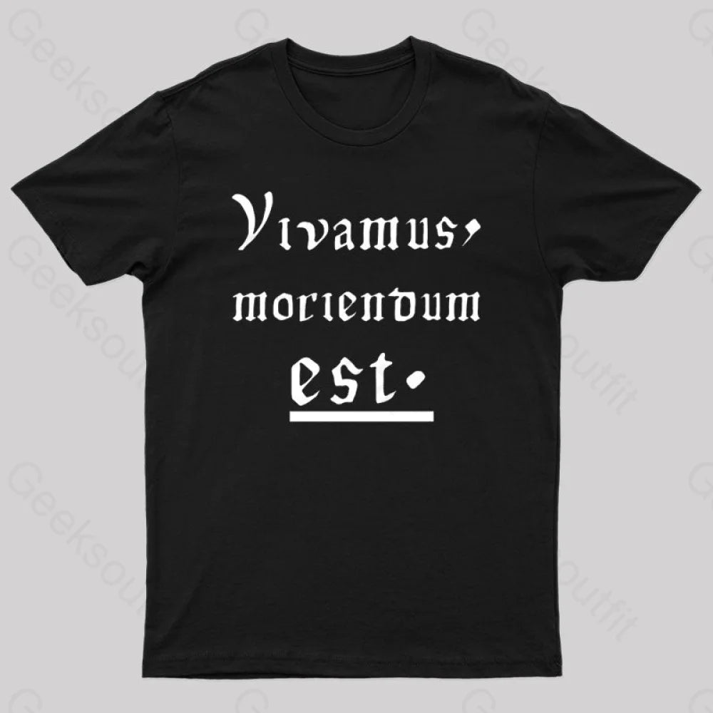 Let Us Live Since We Must Die Nerd T-Shirt Black / S