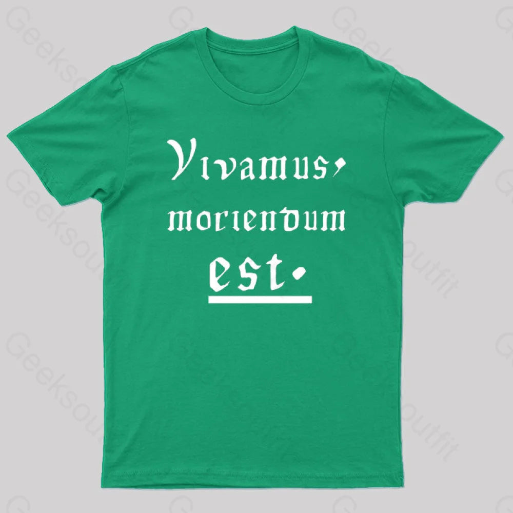 Let Us Live Since We Must Die Nerd T-Shirt Green / S