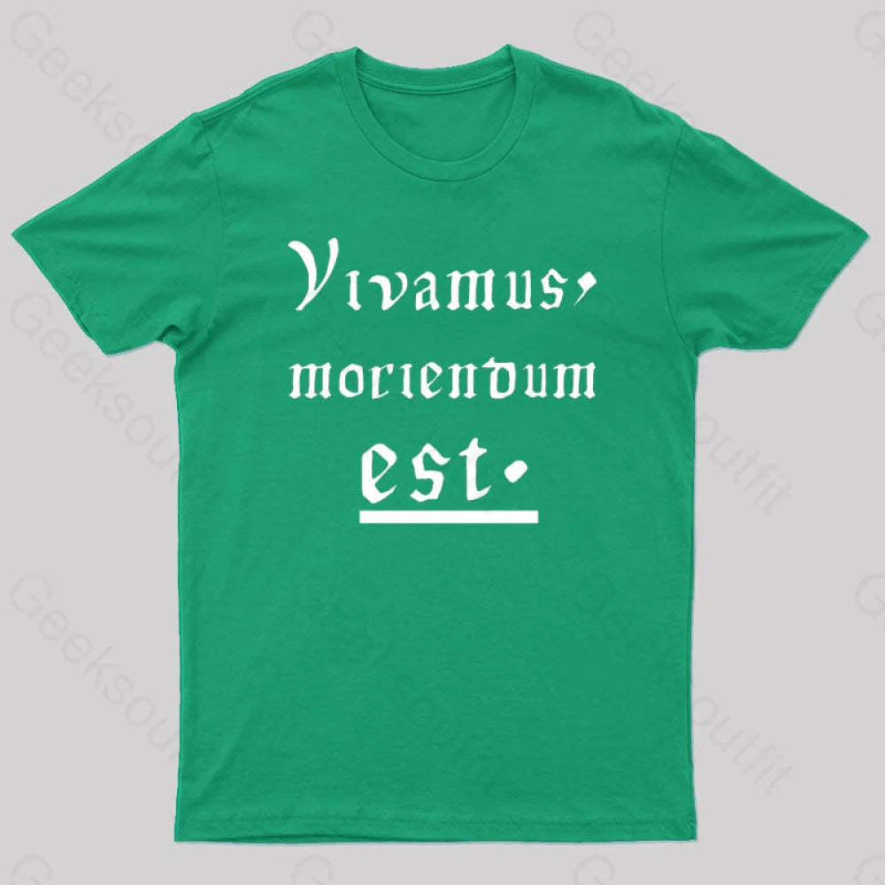 Let Us Live Since We Must Die Nerd T-Shirt Green / S