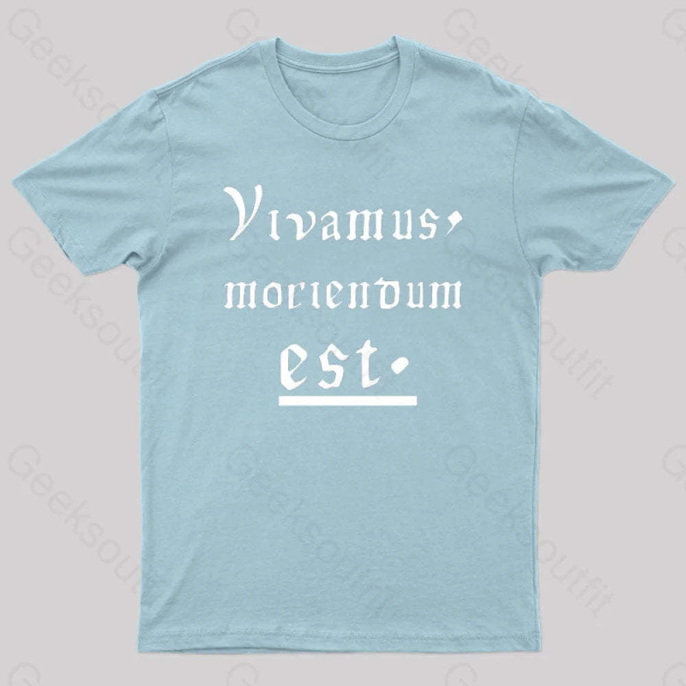 Let Us Live Since We Must Die Nerd T-Shirt Light Blue / S