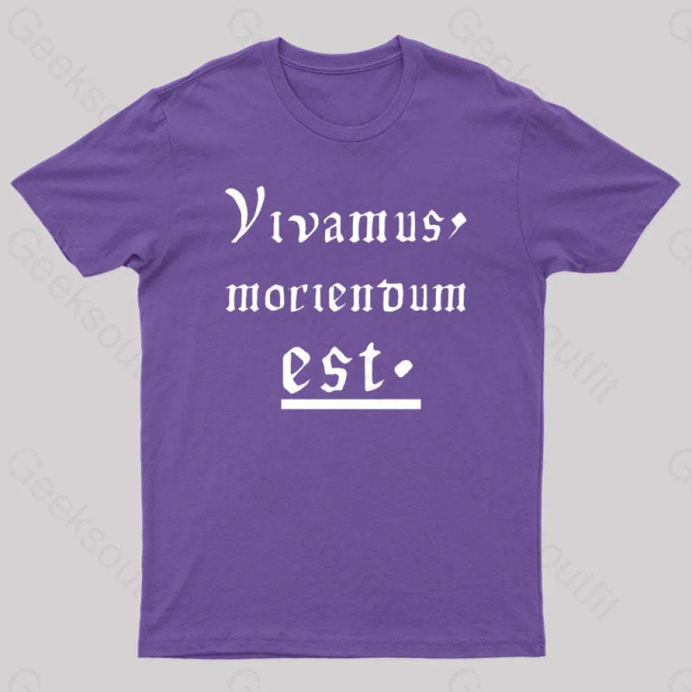 Let Us Live Since We Must Die Nerd T-Shirt Purple / S