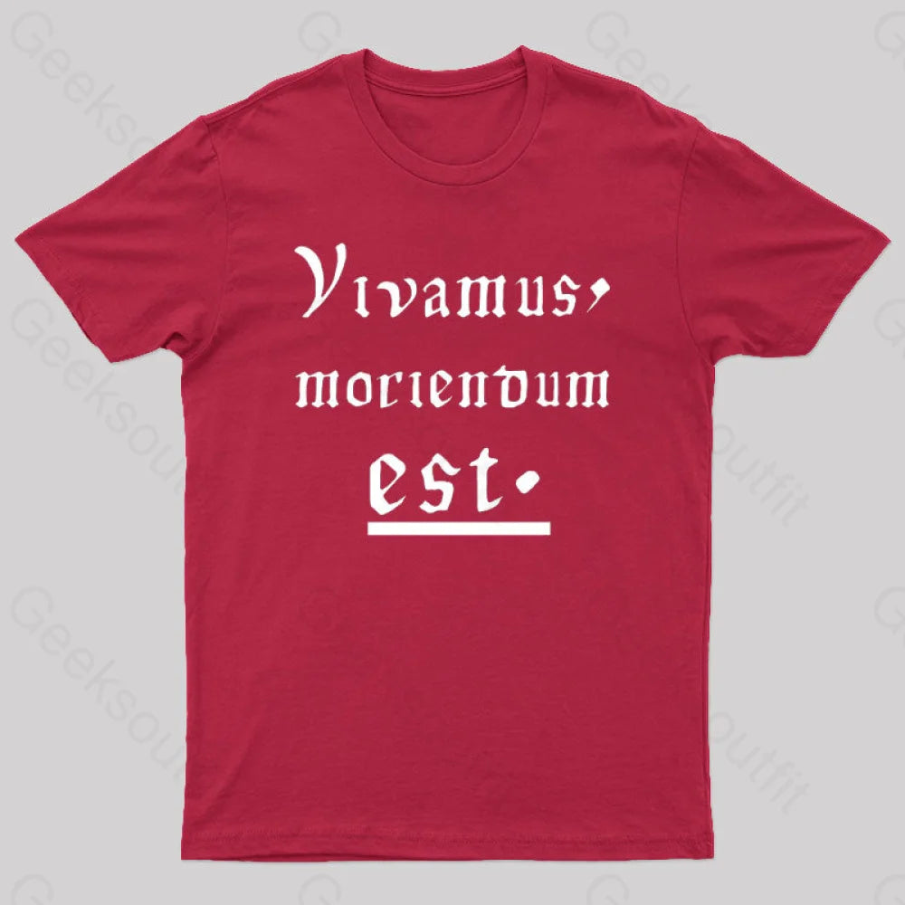 Let Us Live Since We Must Die Nerd T-Shirt Red / S