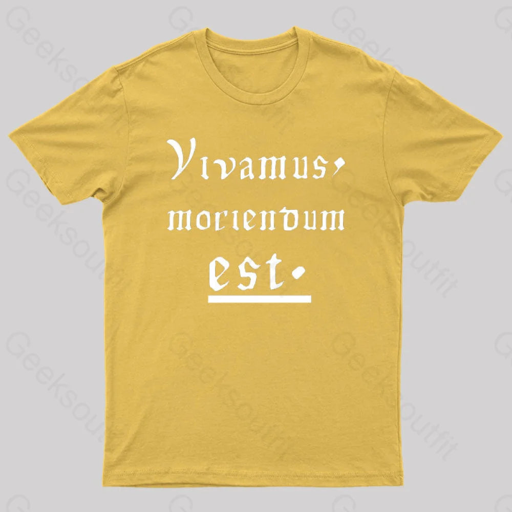 Let Us Live Since We Must Die Nerd T-Shirt Yellow / S
