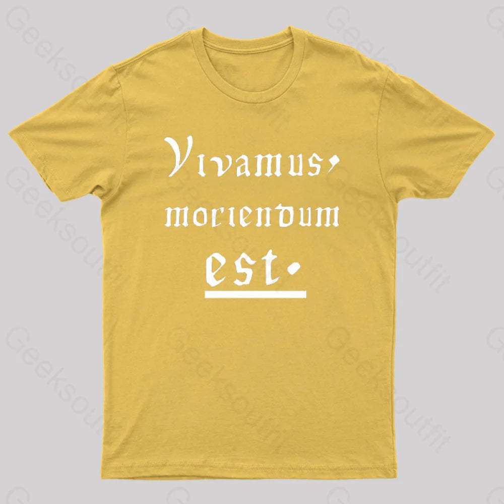 Let Us Live Since We Must Die Nerd T-Shirt Yellow / S