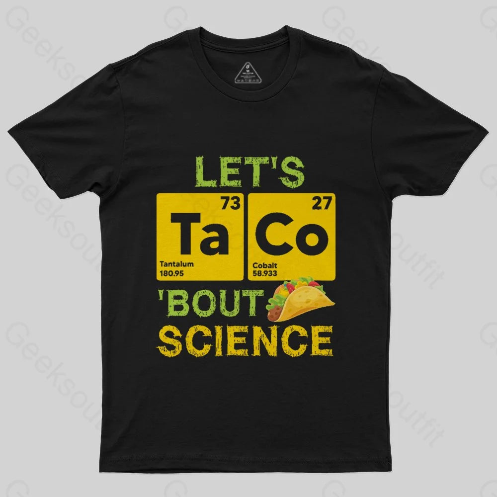 Lets Taco Bout Science T-Shirt - Geeksoutfit