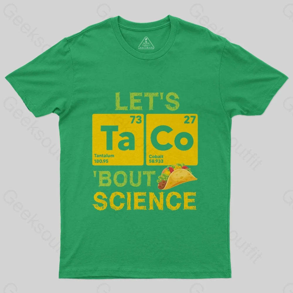 Lets Taco Bout Science T-Shirt - Geeksoutfit