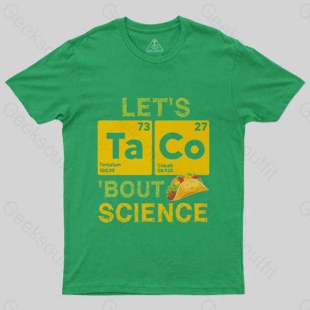 Lets Taco Bout Science T-Shirt - Geeksoutfit