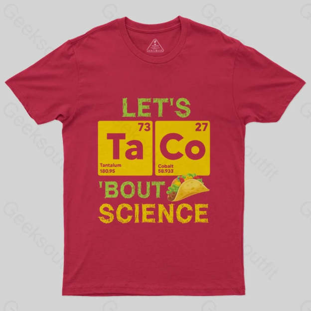 Lets Taco Bout Science T-Shirt - Geeksoutfit