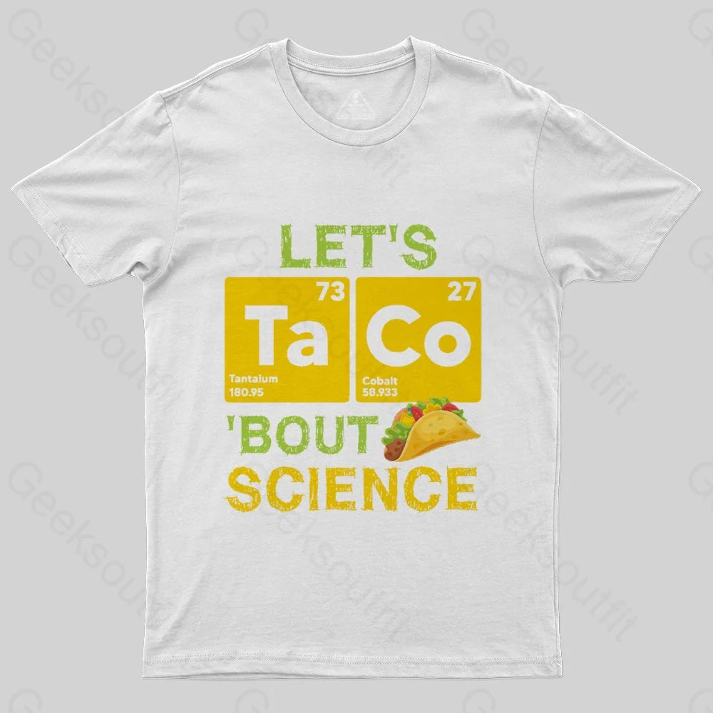 Lets Taco Bout Science T-Shirt - Geeksoutfit