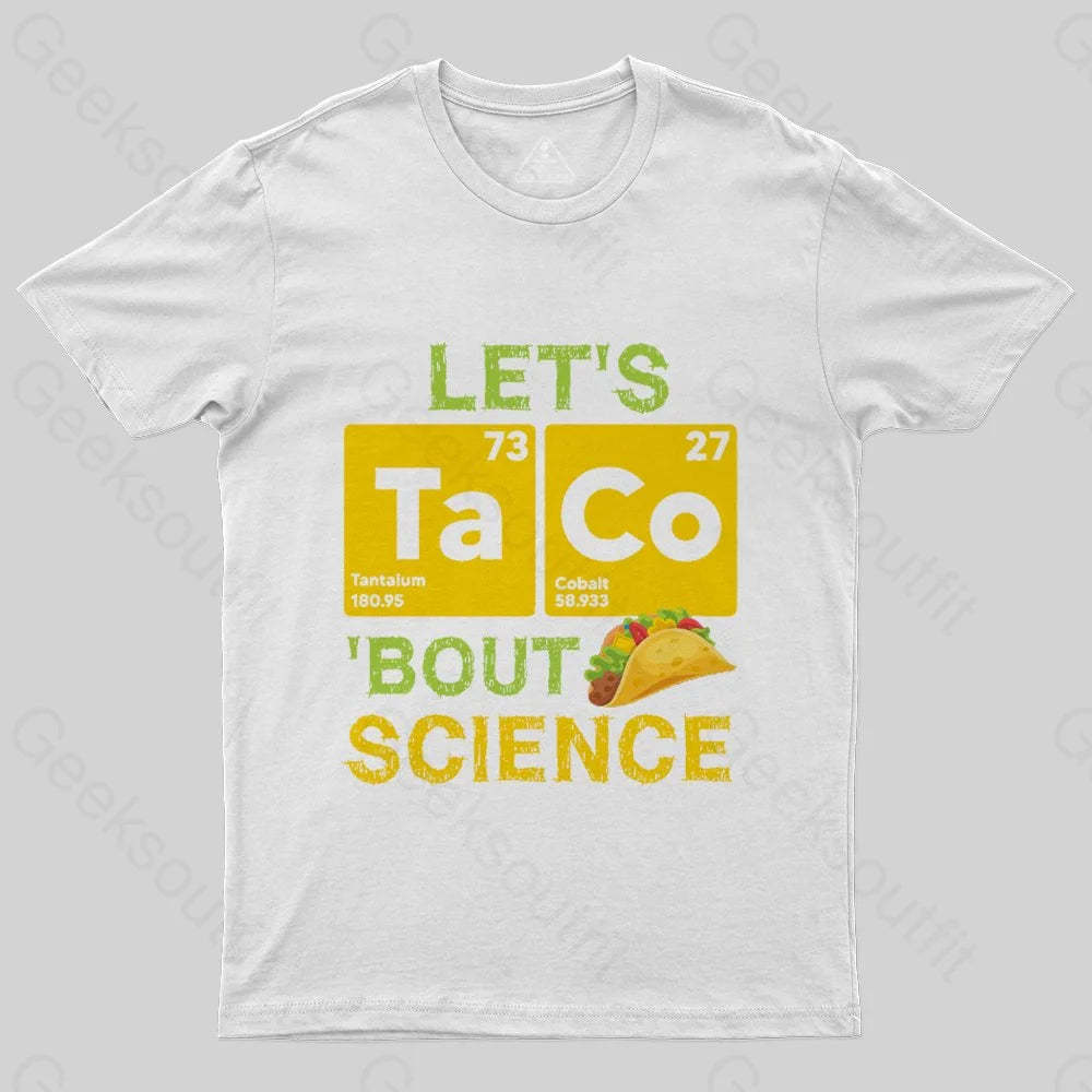 Lets Taco Bout Science T-Shirt - Geeksoutfit