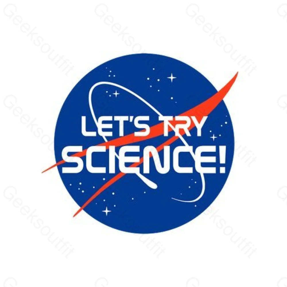 Lets Try Science T-Shirt - Geeksoutfit