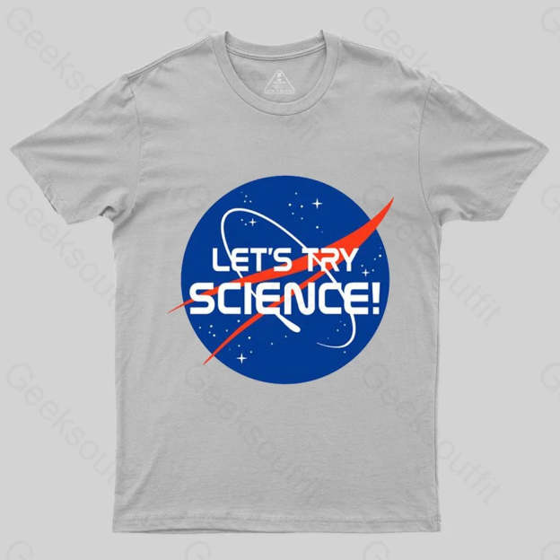 Lets Try Science T-Shirt - Geeksoutfit