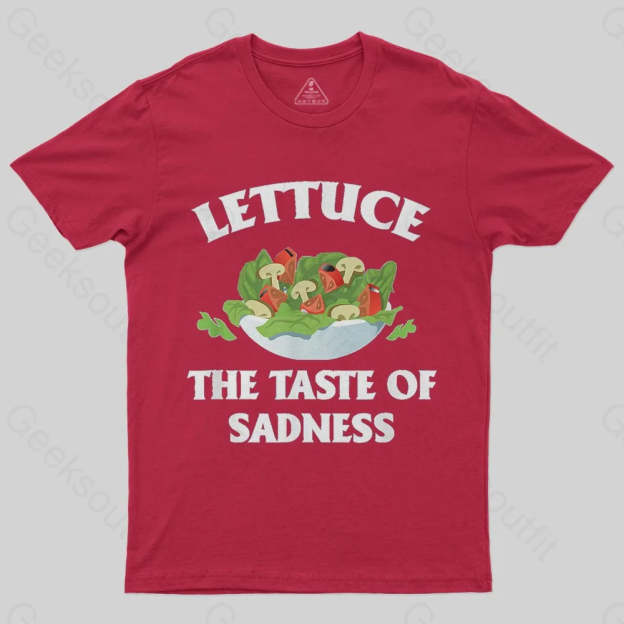 Lettuce The Taste Of Sadness T-Shirt - Geeksoutfit