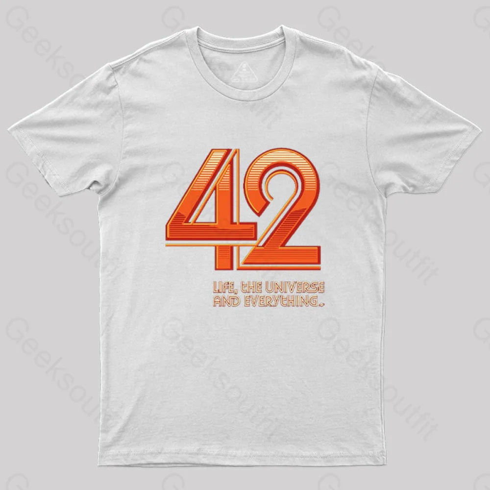 Life The Universe And Everything T-Shirt White / S