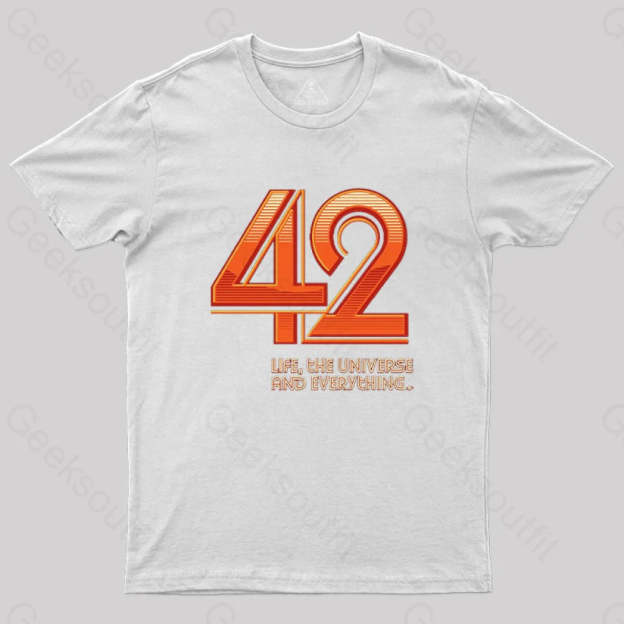 Life The Universe And Everything T-Shirt White / S