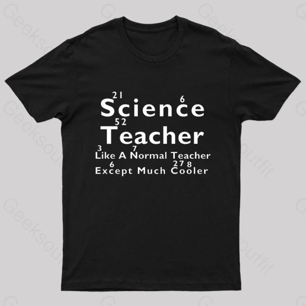 Like A Normal Teacher Except Much Cooler Nerd T-Shirt Black / S