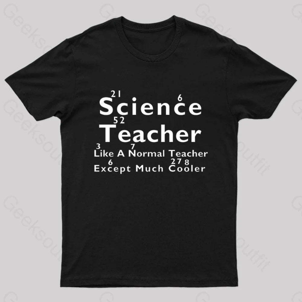 Like A Normal Teacher Except Much Cooler Nerd T-Shirt Black / S