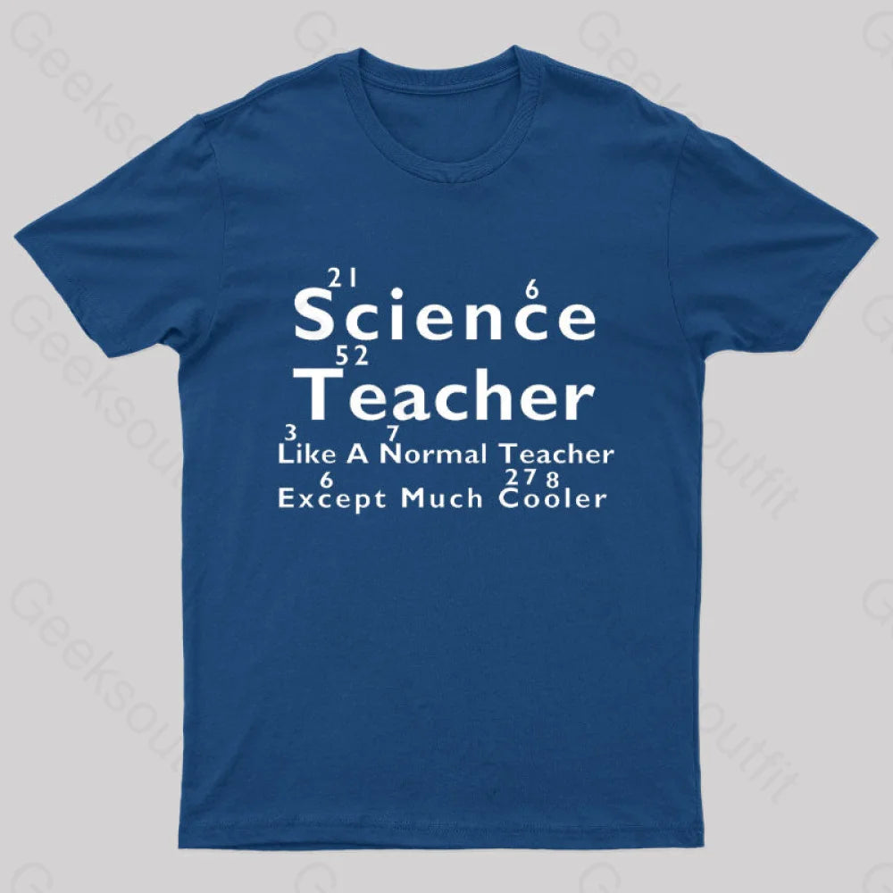 Like A Normal Teacher Except Much Cooler Nerd T-Shirt Navy / S