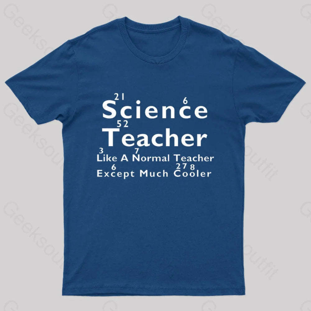 Like A Normal Teacher Except Much Cooler Nerd T-Shirt Navy / S