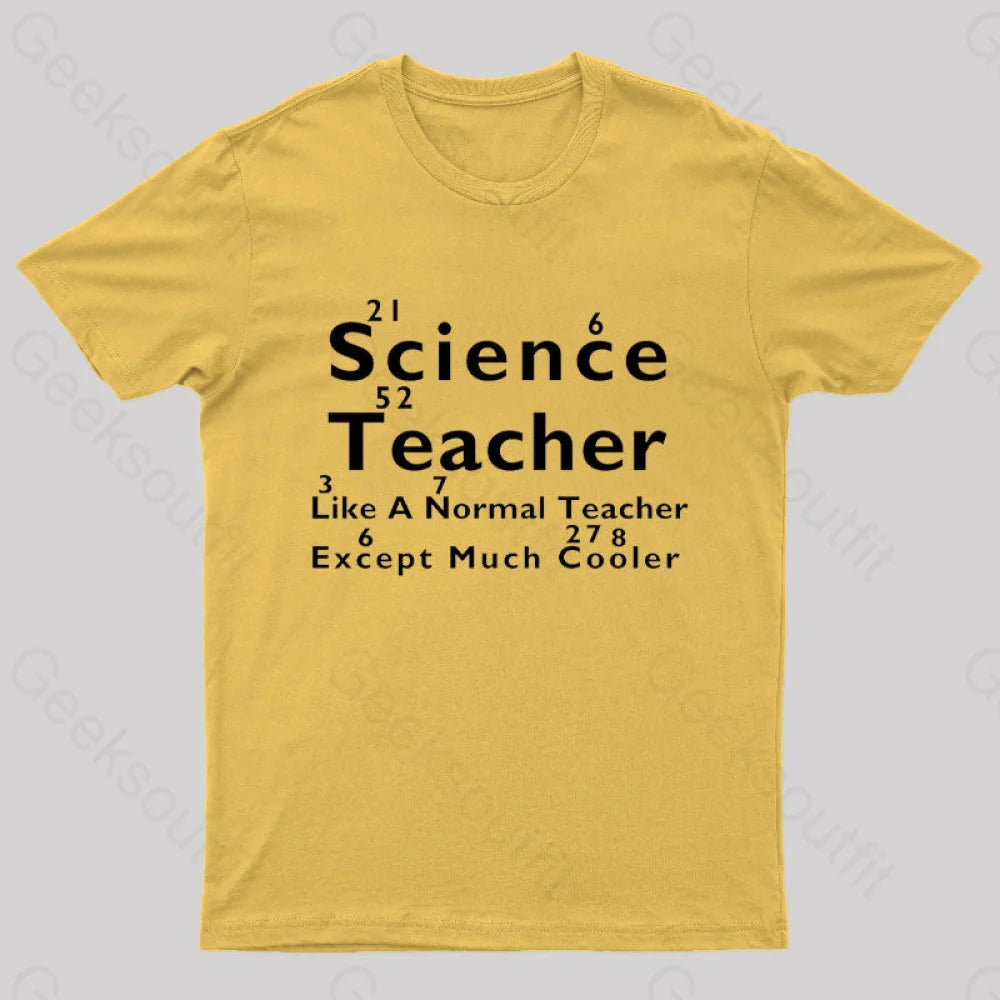 Like A Normal Teacher Except Much Cooler Nerd T-Shirt Yellow / S