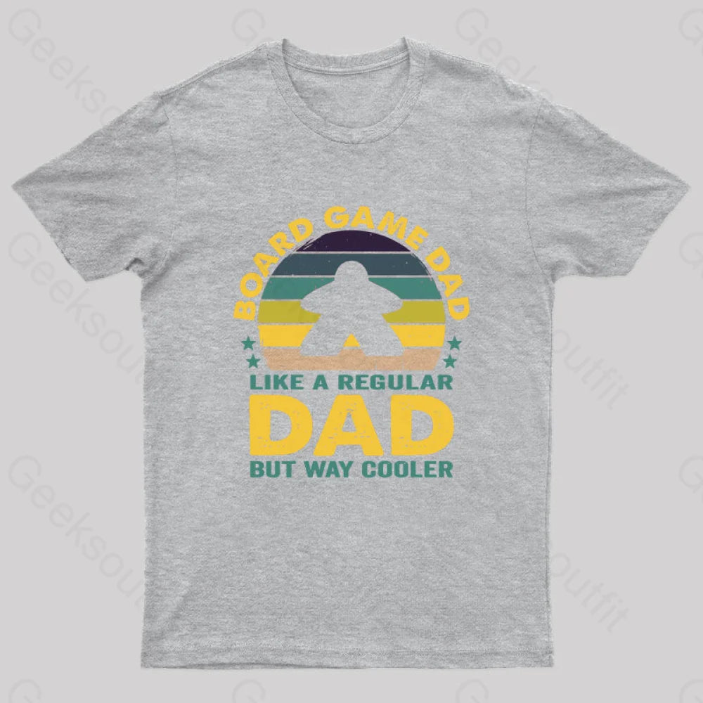 Like A Regular Dad But Cooler Geek T-Shirt Grey / S