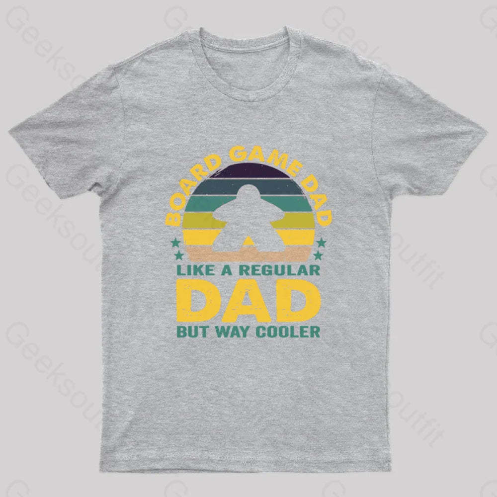 Like A Regular Dad But Cooler Geek T-Shirt Grey / S