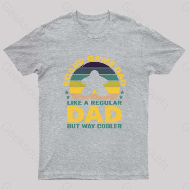 Like A Regular Dad But Cooler Geek T-Shirt Grey / S
