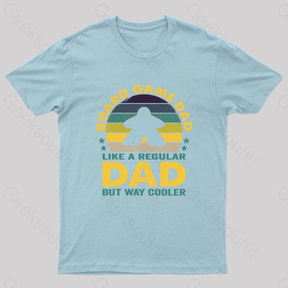 Like A Regular Dad But Cooler Geek T-Shirt Light Blue / S