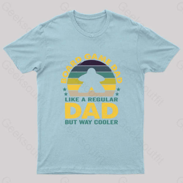 Like A Regular Dad But Cooler Geek T-Shirt Light Blue / S