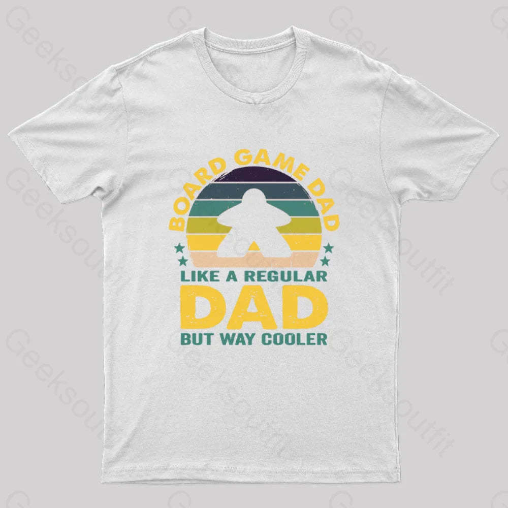 Like A Regular Dad But Cooler Geek T-Shirt White / S