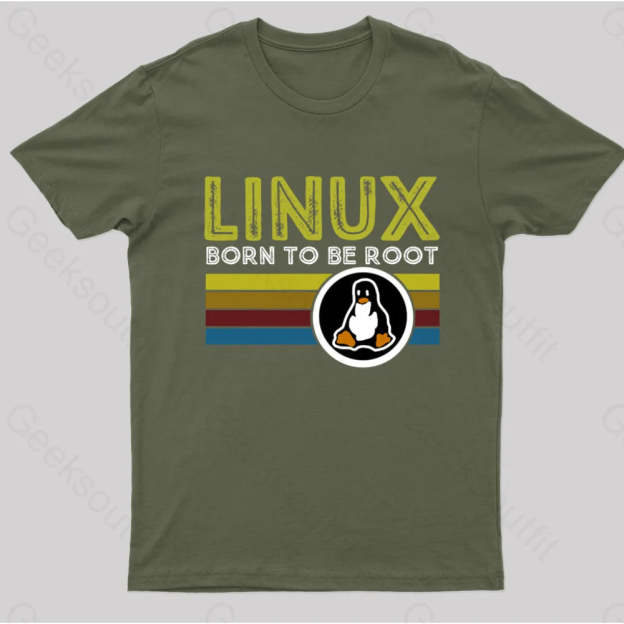 Linux Born To Be Root Geek T-Shirt Army Green / S